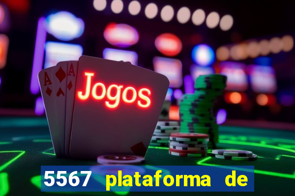 5567 plataforma de jogos login